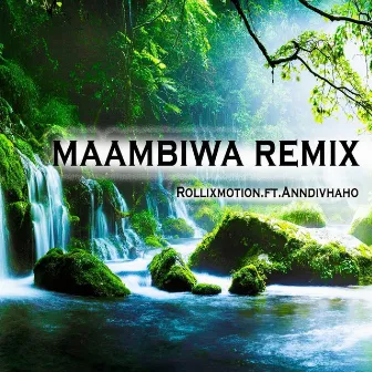 Maambiwa (Remix) by Rollixmotion