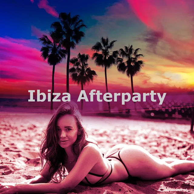 Ibiza Afterparty