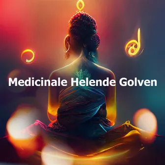 Medicinale Helende Golven by Ontspanning Muziek Club