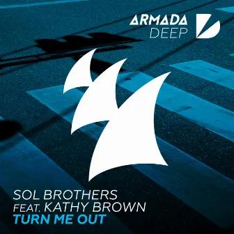 Turn Me Out by Sol Brothers