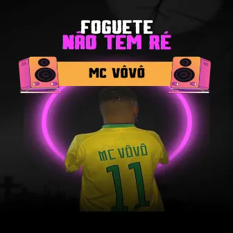 Foguete Não Tem Ré by Mc Vôvô