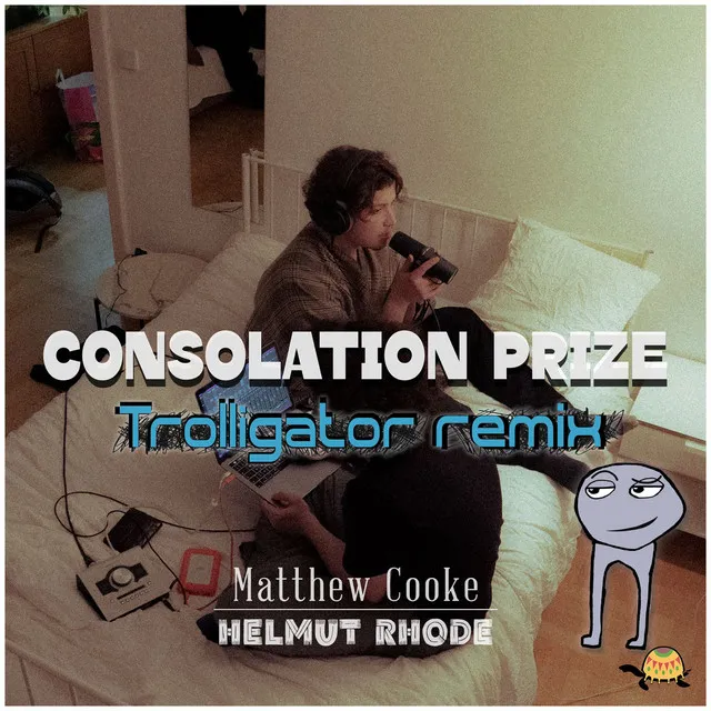 Consolation Prize - Trolligator Remix