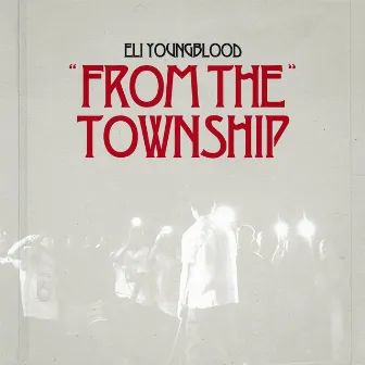 From the Township by Eli Youngblood