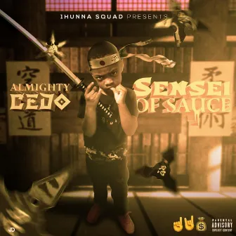 Sensei of Sauce by Almighty Cedo