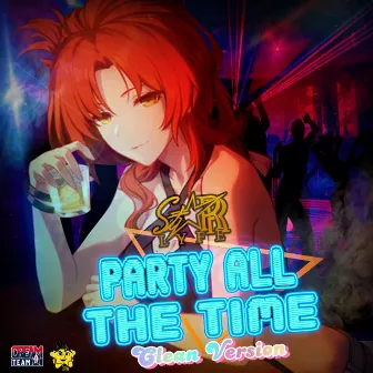 (Clean Version) Party All The Time by Starr Lyfe