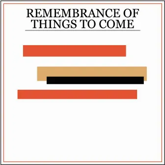 Remembrance of Things to Come by Princeton