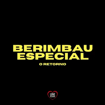 Berimbau Especial - O Retorno by Dj GR