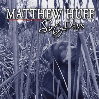 Sixty Days by Matthew Huff