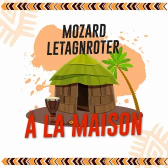 A la Maison by Mozard Letagnroter