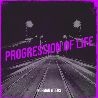 Progression of Life by Norman Weeks