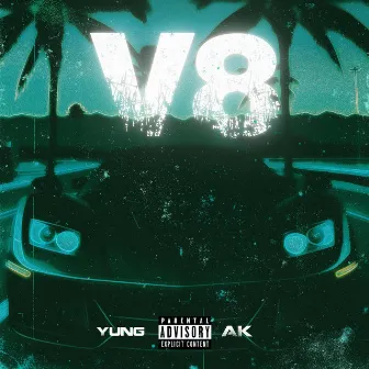 V8 by Yung AK