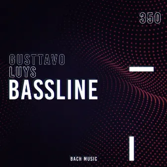 Bassline by Gusttavo Luys