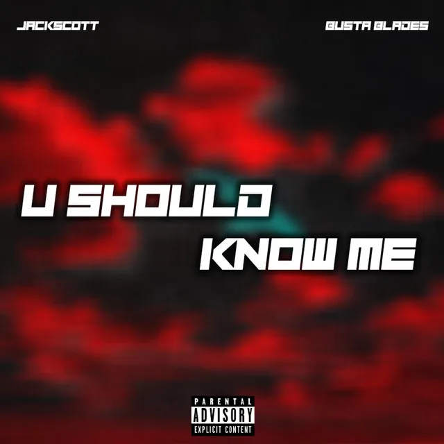 U SHOULD KNOW ME (Remix)