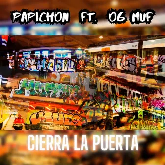 Cierra la puerta by PAPICHON