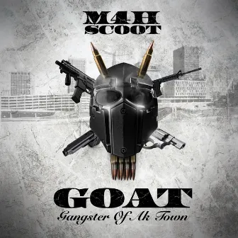 GOAT (Gangster Of Ak Town) by M4H Scoot