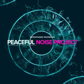 Peaceful Noise Project by Microdynamic Recordings