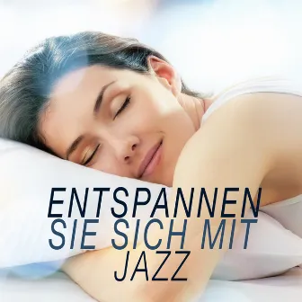 Entspannen Sie Sich Mit Jazz by Unknown Artist