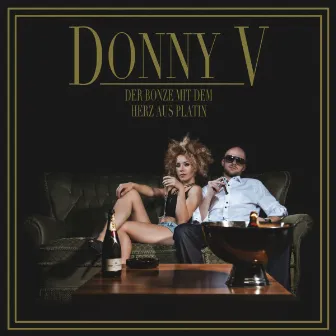 Der Bonze mit dem Herz aus Platin by Donny V