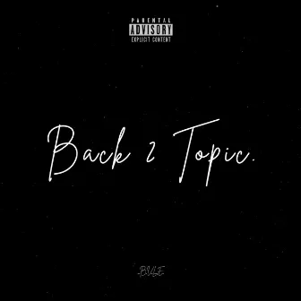 Back 2 Topic (Freestyle) by Balémore