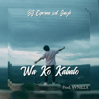 Wa Ko Kabalo by BJ Esporma