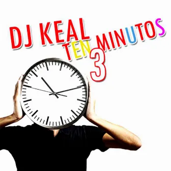 Ten Minutos 3 by Dj Keal