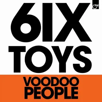 Voodoo People by 6ix Toys