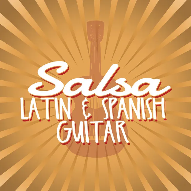 Salsa: Latin & Spanish Guitar