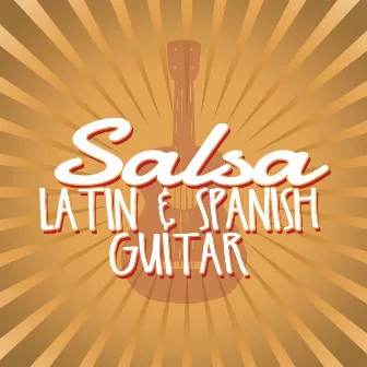 Salsa: Latin & Spanish Guitar by Unknown Artist