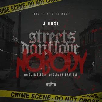 Streets Don't Love Nobody by J Husl