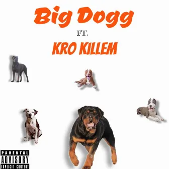 Big Dogg by K Ghoulish Da Coolest