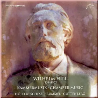 Hill, W.: 2 Romances / 3 Pieces for Viola and Piano / Violin Sonata, Op. 20 / Piano Quartet, Op. 44 by Wilhelm Hill