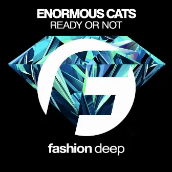 Ready Or Not by Enormous Cats