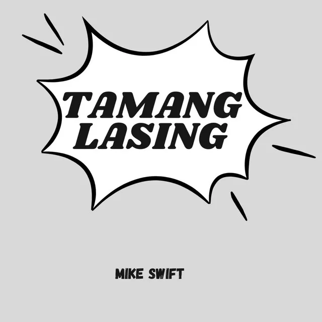 Tamang Lasing (Pinoys Finest Mixtape Vol. 2 Dito Sa Bay)