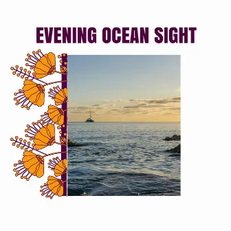 Evening Ocean Sight by Tender Oceanwaves Nature Sounds