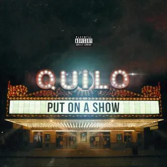 Put On A Show by Quilo