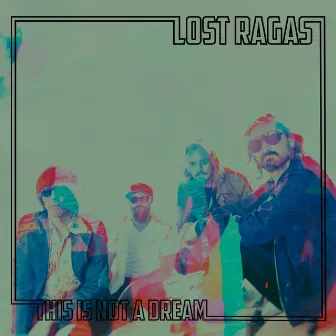 This Is Not A Dream by Lost Ragas