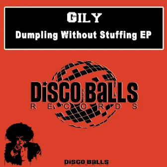 Dumpling Without Stuffing EP by Gily