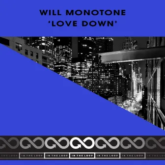 Love Down by Will Monotone