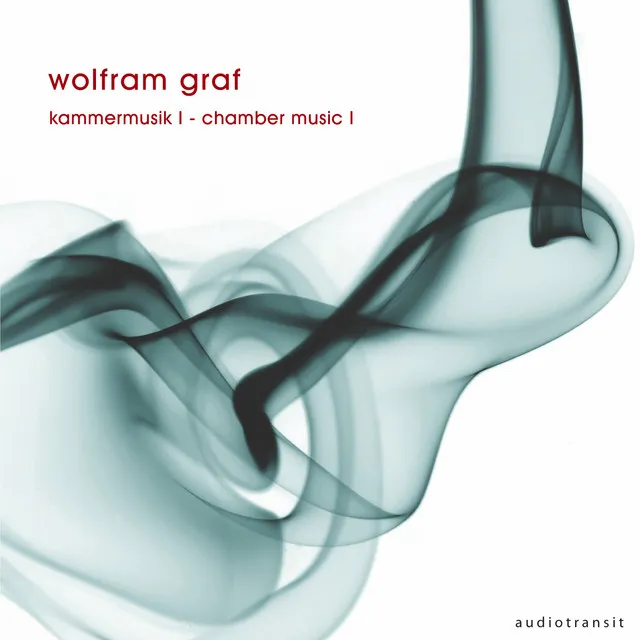 Wolfram Graf: Kammermusik I / Chamber Music I