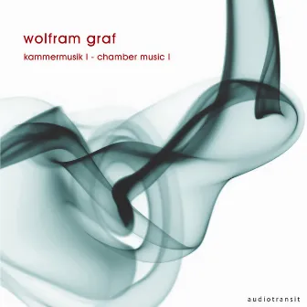 Wolfram Graf: Kammermusik I / Chamber Music I by Wolfram Graf