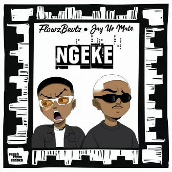 Ngeke by Flowzbevtz