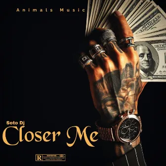 Closer Me by Soto Dj