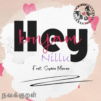 Hey Konjam Nillu by NavaKural