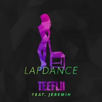 Lapdance (feat. Jeremih) by TeeFLii