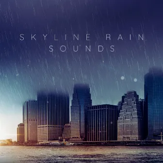 Skyline Rain Sounds by Samplestar