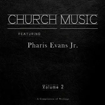 Church Music -, Vol. 2 by Pharis Evans Jr.