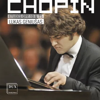 Chopin: 12 Etudes, Opp. 10 & 25 by Lukas Geniusas