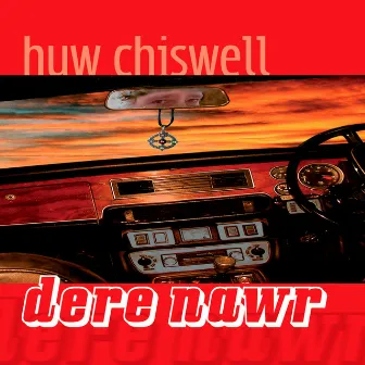 Dere Nawr by Huw Chiswell