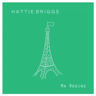 Ma Regine by Hattie Briggs