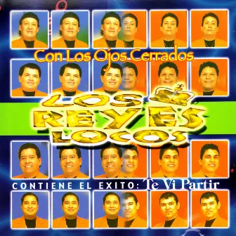 Con Los Ojos Cerrados by Los Reyes Locos